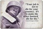 Not To Die General George S. Patton  Vintage Tin Metal Signs Home Décor 8x12