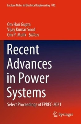 Recent Advances in Power Systems: Select Proceedings of EPREC-2021 by Om Hari Gu