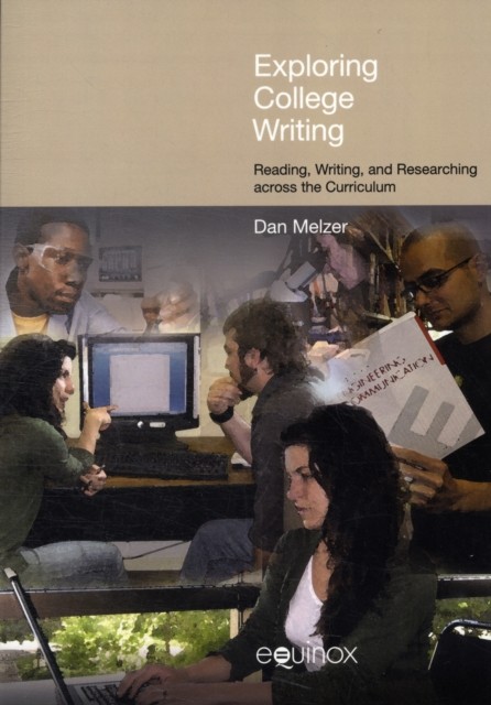 Exploring College Writing: Reading, Writing and by Dan Melzer PAPERBACK