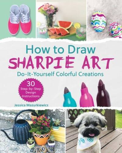 How to Draw Sharpie Art: Colorful Creations with Your Permanent Markers - GOOD