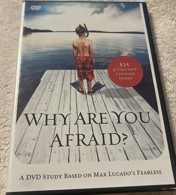 Why Are You Afraid?  DVD A Study Based on Max Lucado's Fearless New Sealed