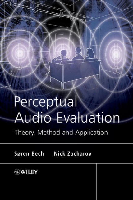 Perceptual Audio Evaluation – Theory, Method and Application Bech Hardback