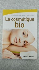 La cosmétique bio | DR DOMINIQUE JEAN SAYOUS JULIE CHEVALLIER | Très bon état