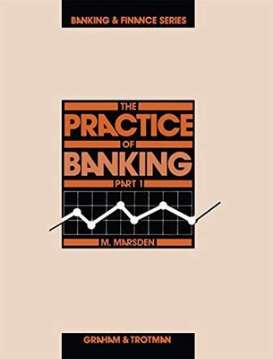 The Practice of Banking 1 (Banking and Finance Series) (Pt. 1)