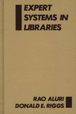 Expert Systems in Libraries by Rao Aluri (English) Hardcover Book
