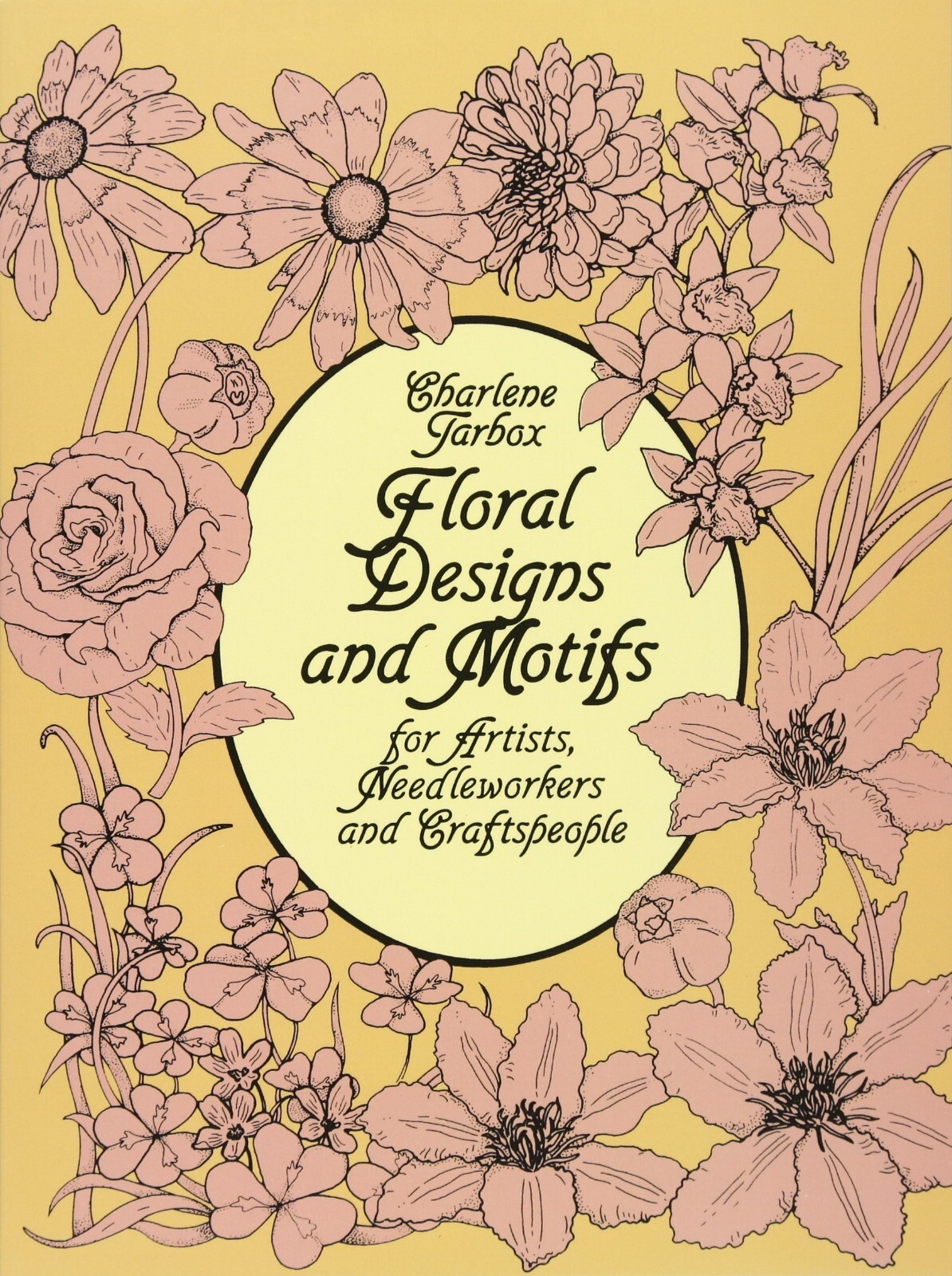 Floral Designs and Motifs for Artists, Needleworkers and Craftspeople Book