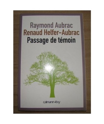Passage de témoin, Aubrac, Raymond; Hopkin, Benoit; Helfer-Aubrac, Renaud