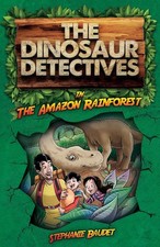 The Dinosaur Detectives in The Amazon Rainforest by Stephanie Baudet (English) P