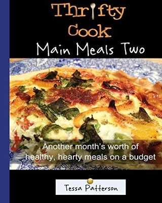 Thrifty Cook Main Meals Two: Another month's worth of healthy, h