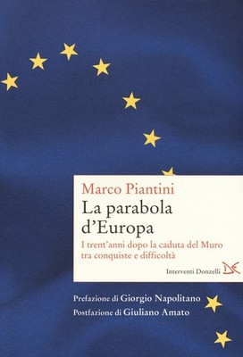 Libro - Marco Piantini - La Parabola D'europa. I Trent'anni Dopo La Caduta Del M