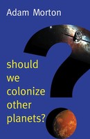 Should We Colonize Other Planets? | Adam Morton | Englisch | Taschenbuch | 2018