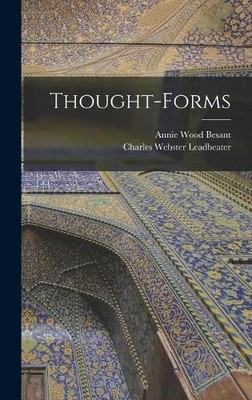 Annie Wood Besant Charles Webster Leadbeate Thought-Forms (Hardback) (UK IMPORT)