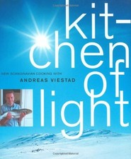 KITCHEN OF LIGHT: THE NEW SCANDINAVIAN COOKING By Andreas Viestad & Mette Randem