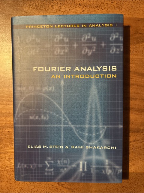 Fourier Analysis by Elias M. Stein and Rami Shakarchi