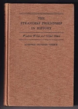 The strangest friendship in history;: Woodrow Wilson and Colonel House