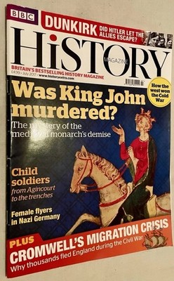 BBC History Magazine July 2017 Issue - King John, Cromwell, Dunkirk