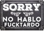 Sorry No Hablo Fucktardo Sarcastic Tin Metal Signs Home Décor 8x12 Funny Vintage
