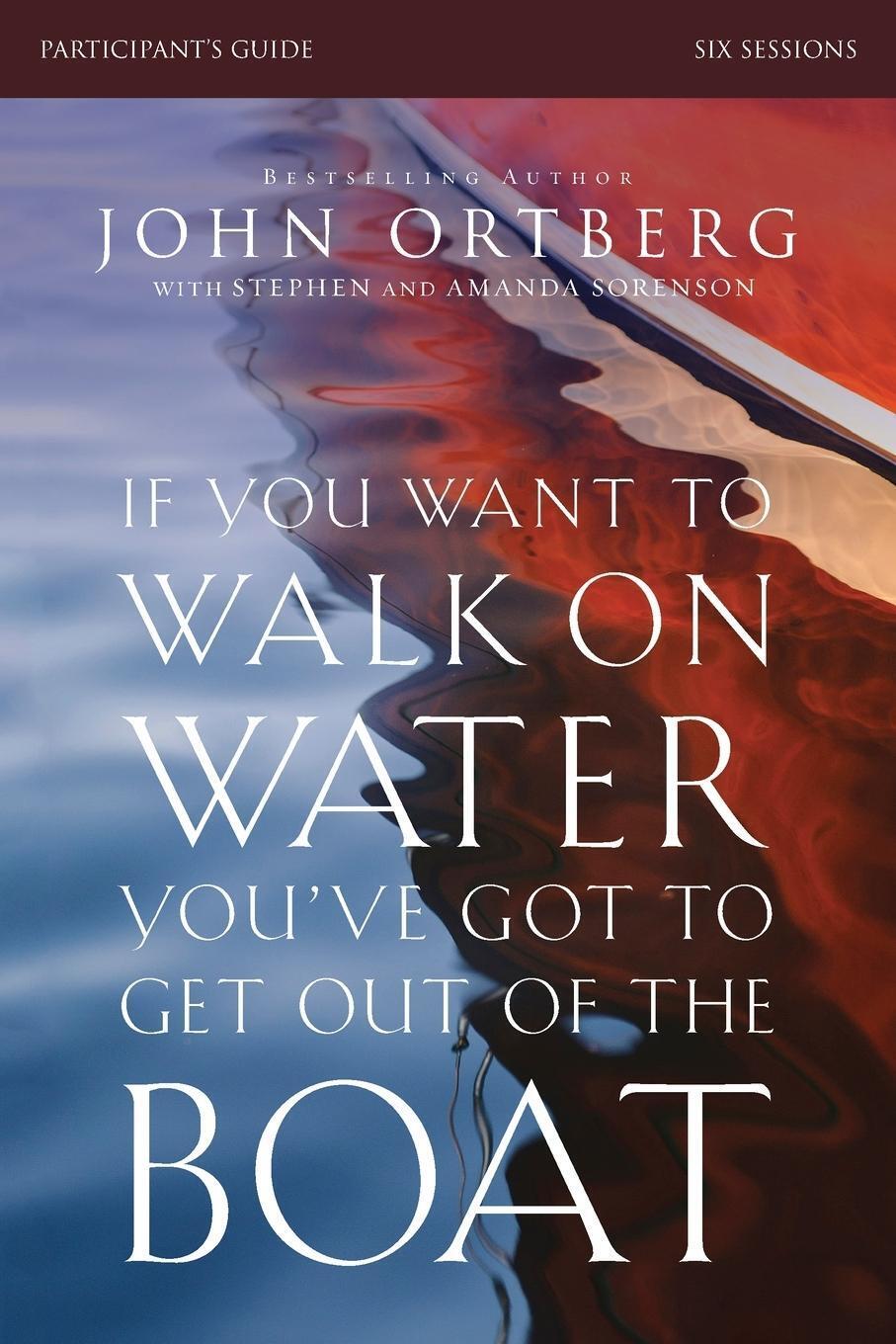 Thumbnail - John Ortberg | If You Want To Walk On Water, You've Got To Get Out Of