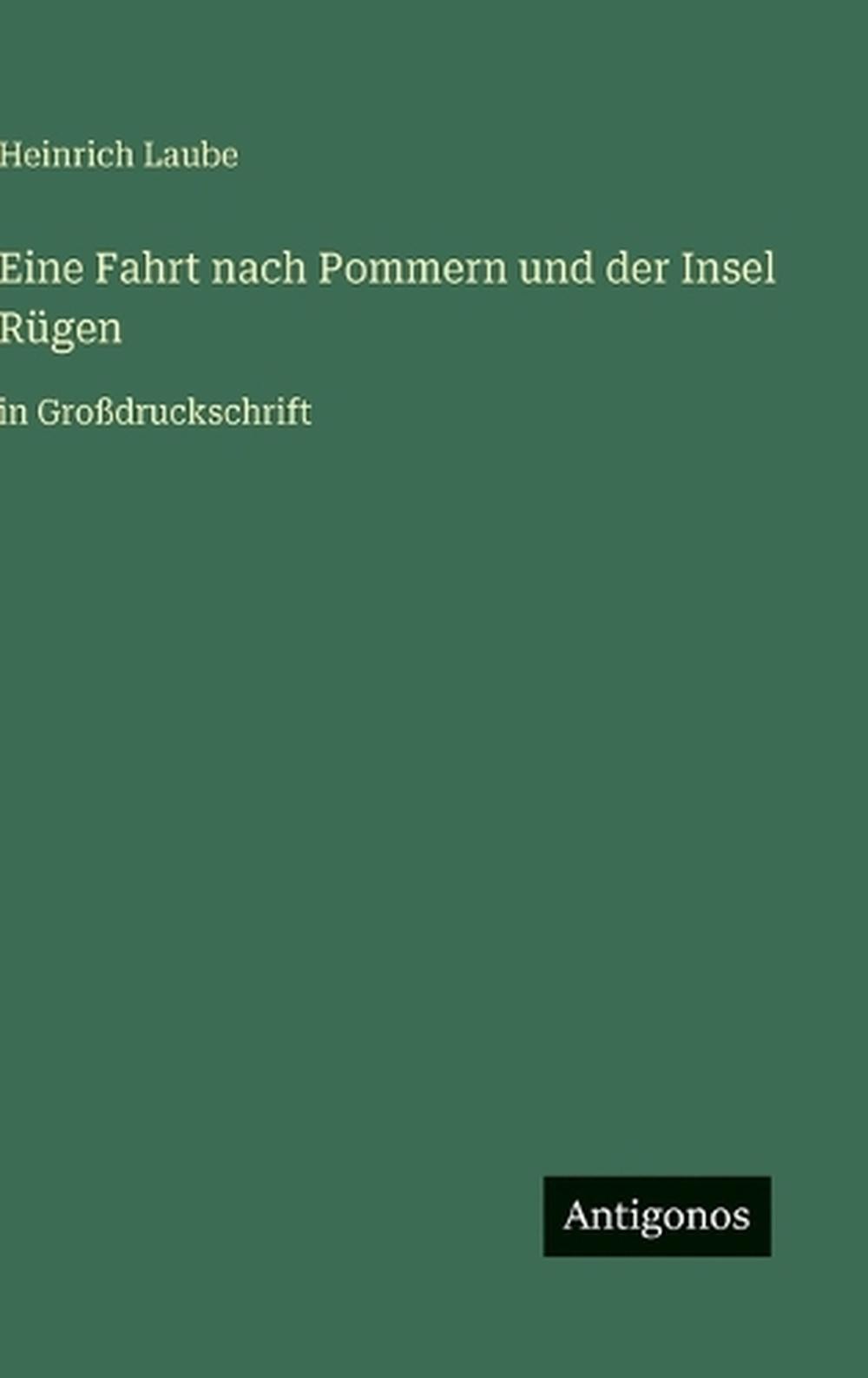 Eine Fahrt nach Pommern und der Insel Rgen: in Grossdruckschrift by Heinrich Lau