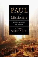 Paul The Missionary | Realities, Strategies And Methods | Eckhard J Schnabel
