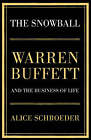 The Snowball: Warren Buffett and the Business of Life by Alice Schroeder (Hardcover, 2008)