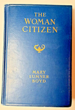 1918 1st Ed THE WOMAN CITIZEN Mary Sumner Boyd Carrie Chapman Catt Suffrage