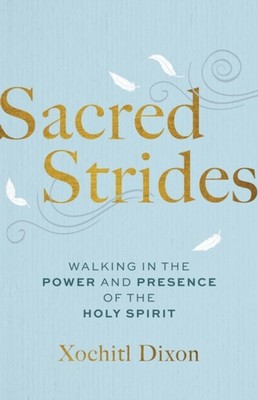 SACRED STRIDES by XOCHITL DIXON Paperback Self Help Business