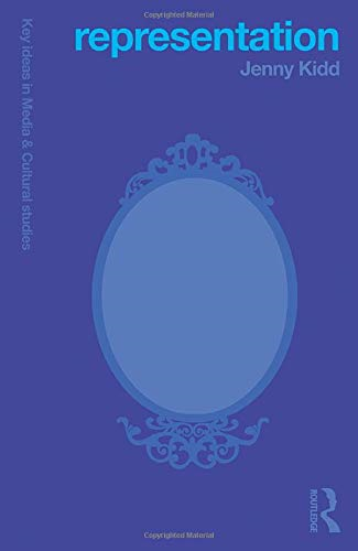 Representation (Key Ideas in Media & Cultural Studies) - Kidd, Jenny