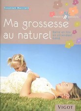 Ma grossesse au naturel : Belle et bio en attendant bébé, Susannah Marriott et  
