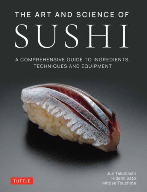 The Art and Science of Sushi: A Comprehensive Guide by Jun Takahashi HARDBACK - Image 5