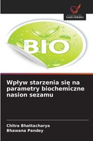 Chitra Bhattacharya (U. A.) | Wp¿Yw Starzenia Si¿ Na Parametry Biochemiczne...