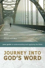 Journey into God's Word: Your Guide to Understanding and Applying th - GOOD