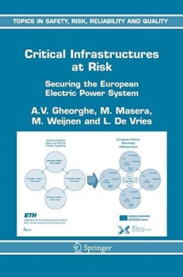 CRITICAL INFRASTRUCTURES AT RISK: SECURING THE EUROPEAN By A V Gheorghe & VG