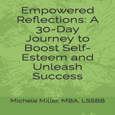Empowered Reflections A 30-Day Journey to Boost Self-Esteem and U