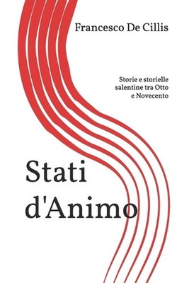 Stati d'Animo: Storie e storielle salentine tra Otto e Novecento by Francesco de