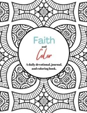 Faith and Color: A daily devotional, journal, and coloring book by Amy Rutherfor
