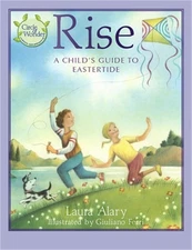 Rise: A Child's Guide to Eastertide -- Part of the Circle of Wonder Series (Pape