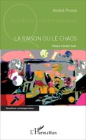 La Raison Ou Le Chaos André Prone Taschenbuch Questions contemporaines 142 S.