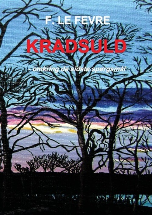 F. Le Fevre | Kradsuld - Omkring De Sidste Spørgsmål | Buch | Dänisch