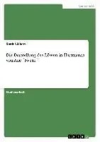 Daniel Albers | Die Darstellung Des LöWen In Hartmanns Von Aue ´Iwein´ | Buch