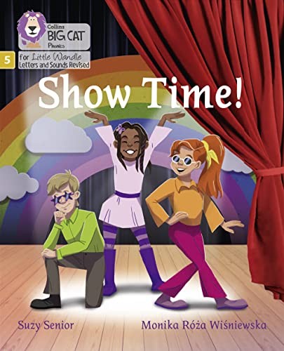 Show Time: Phase 5 Set 3 (Big Cat Phonics for Little Wandle Lett