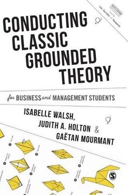 Conducting Classic Grounded Theory for Business and Managemen... - 9781526460073