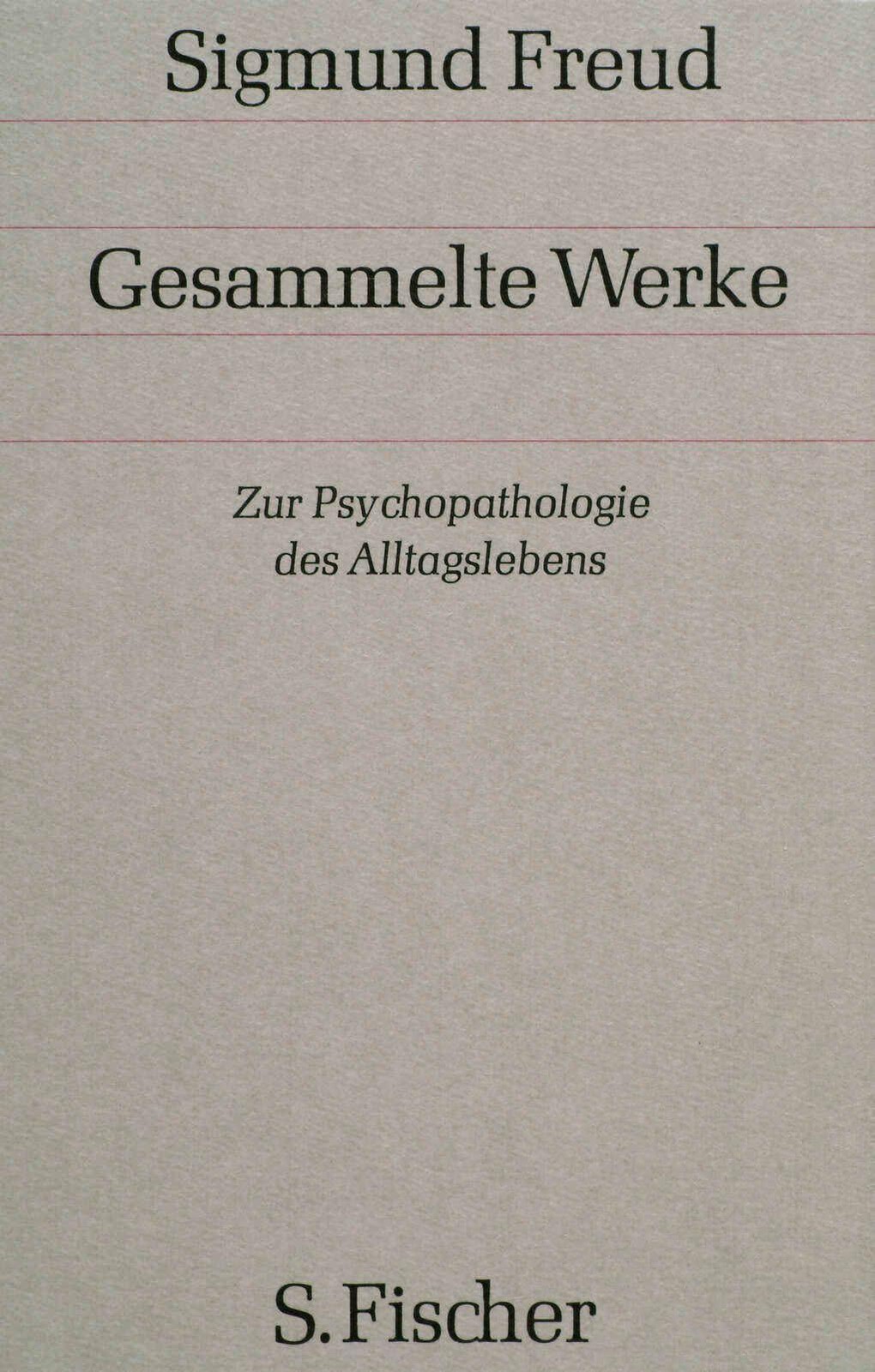 Zur Psychopathologie des Alltagslebens Sigmund Freud