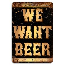 We Want Beer Rustic Dark Bar Sign - Funny Bar Room Decor