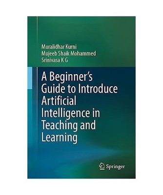 A Beginner's Guide to Introduce Artificial Intelligence in Teaching and Learning