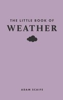 The Little Book Of Weather | Adam Scaife | Buch | Einband - Fest (Hardcover)