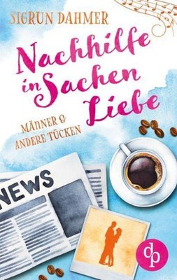 Nachhilfe in Sachen Liebe Sigrun Dahmer