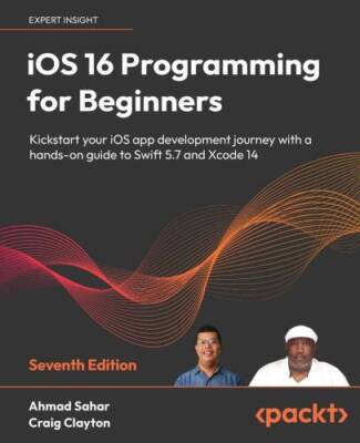 iOS 16 Programming for Beginners: Kickstart your iOS app development - VERY GOOD