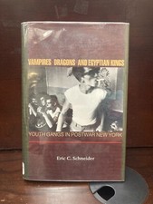 Vampires, Dragons, and Egyptian Kings : Youth Gangs in Postwar New York