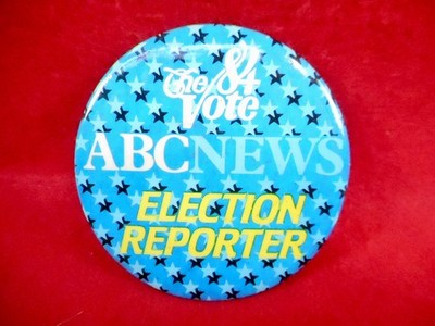 ABC NEWS  ELECTION REPORTER 1984 AT THE CONVENTION 3 INCH PIN BACK